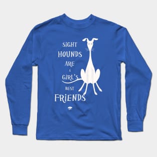 Sighthounds Are a Girl s Best Friend Long Sleeve T-Shirt